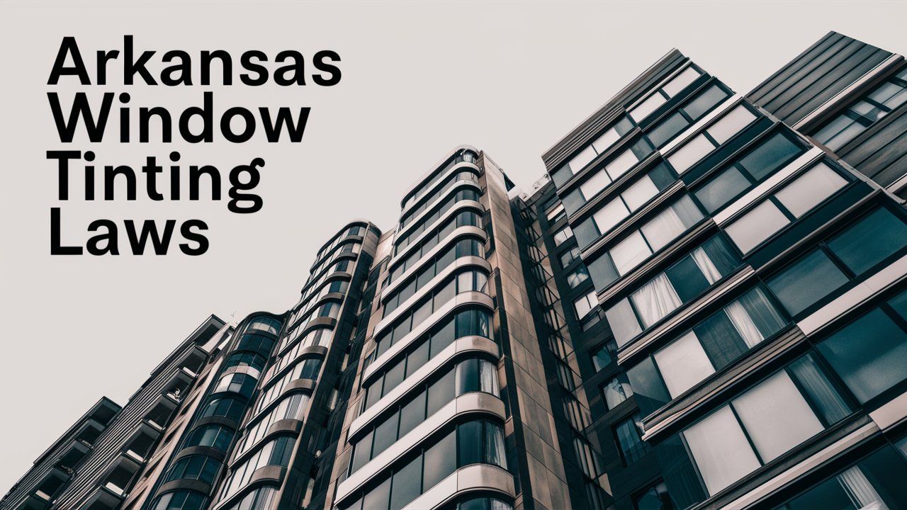 Arkansas Window Tinting Laws