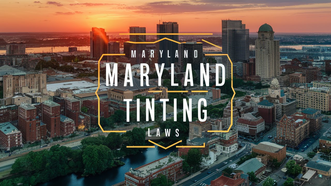 Maryland Window Tinting Laws