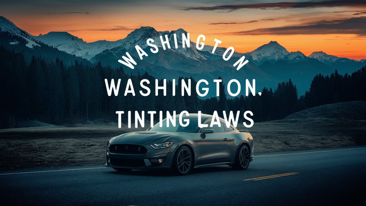 Washington Window Tinting Laws