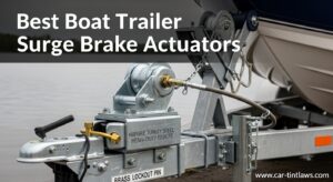 Best Boat Trailer Surge Brake Actuators