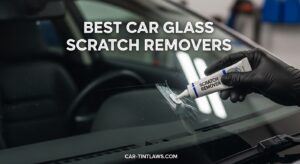 Best Car Glass Scratch Removers