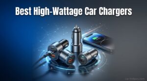 Best High-Wattage Car Chargers