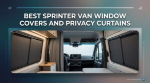 Best Sprinter Van Window Covers and Privacy Curtains