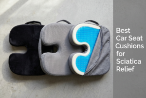 Best Car Seat Cushions for Sciatica Relief