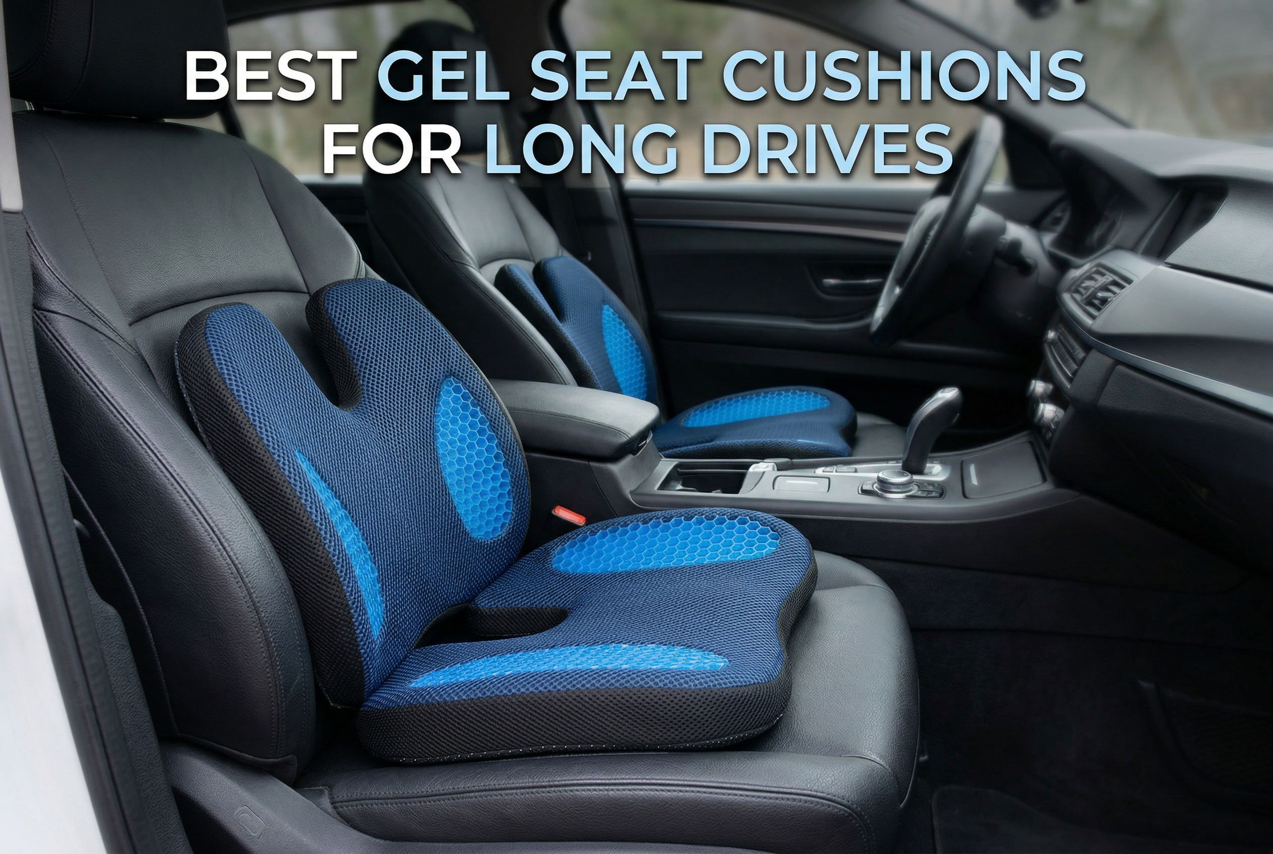 Best Gel Seat Cushions for Long Drives