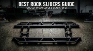 best rock sliders for Jeep Wranglers and Gladiators