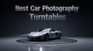 Best Car Photography Turntables
