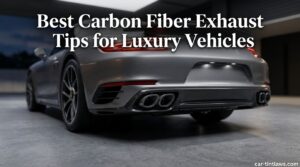 Best Carbon Fiber Exhaust Tips for Luxury Vehicles