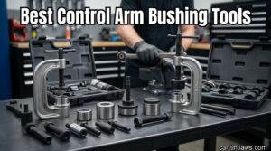 Best Control Arm Bushing Tools