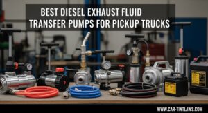 Best Diesel Exhaust Fluid Transfer Pumps for Pickup Trucks