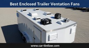 Best Enclosed Trailer Ventilation Fans