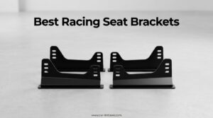 Best Racing Seat Brackets