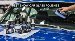 Best Show Car Glass Polishes