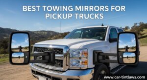 Best Towing Mirrors for Pickup Trucks