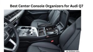 Best Center Console Organizers for Audi Q7