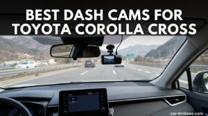 Best Dash Cams for Toyota Corolla Cross