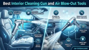 Best Interior Cleaning Gun and Air Blow-Out Tools