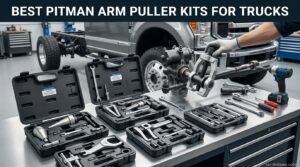 Best Pitman Arm Puller Kits for Trucks