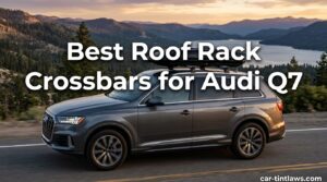Best Roof Rack Crossbars for Audi Q7