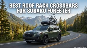 Best Roof Rack Crossbars for Subaru Forester