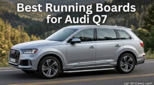 Best Running Boards for Audi Q7