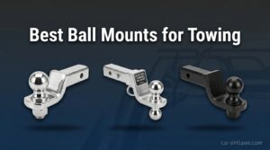 Best Ball Mounts for Towing