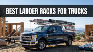 Best Ladder Racks for Trucks