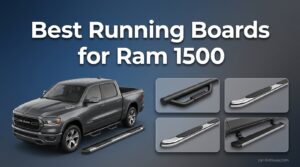 Best Running Boards for Ram 1500