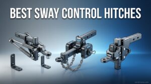 Best Sway Control Hitches