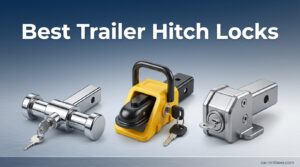 Best Trailer Hitch Locks