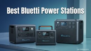 Best Bluetti Power Stations