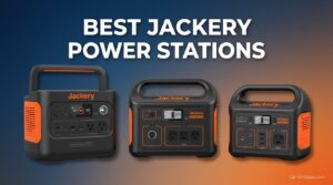 Best Jackery Power Stations