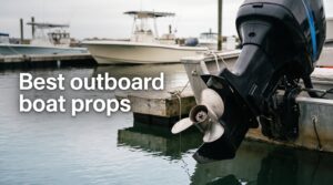 Best outboard boat props