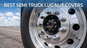 Best semi truck lug nut covers