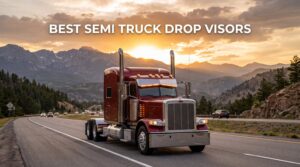 Best semi truck drop visors