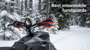Best snowmobile handguards