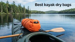 Best kayak dry bags