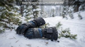 Best heated snowmobile gloves