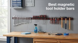 Best magnetic tool holder bars