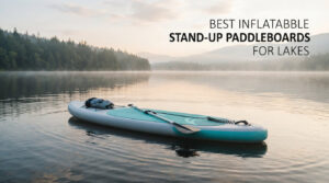 Best inflatable stand-up paddleboards for lakes