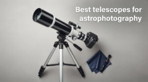 Best telescopes for astrophotography