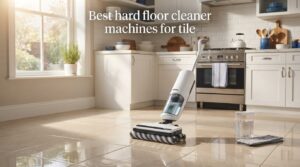 Best hard floor cleaner machines for tile
