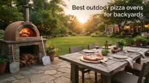 Best outdoor pizza ovens for backyards
