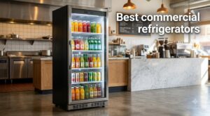Best commercial refrigerators