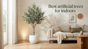 Best artificial trees for indoors