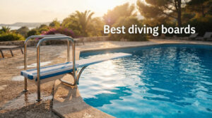 Best diving boards