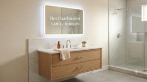 Best bathroom vanity mirrors
