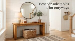 Best console tables for entryways