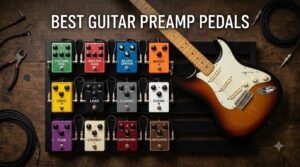 Best guitar preamp pedals