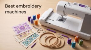 Best embroidery machines